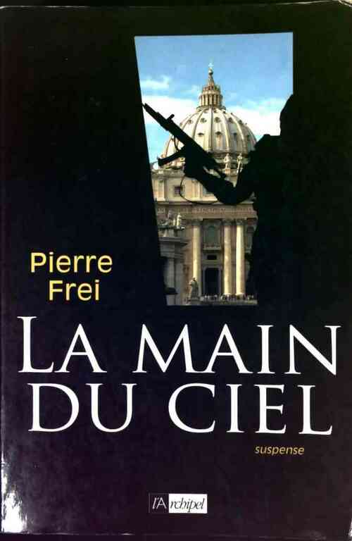 Livrenpoche : La main du ciel - Peter Frei - Livre