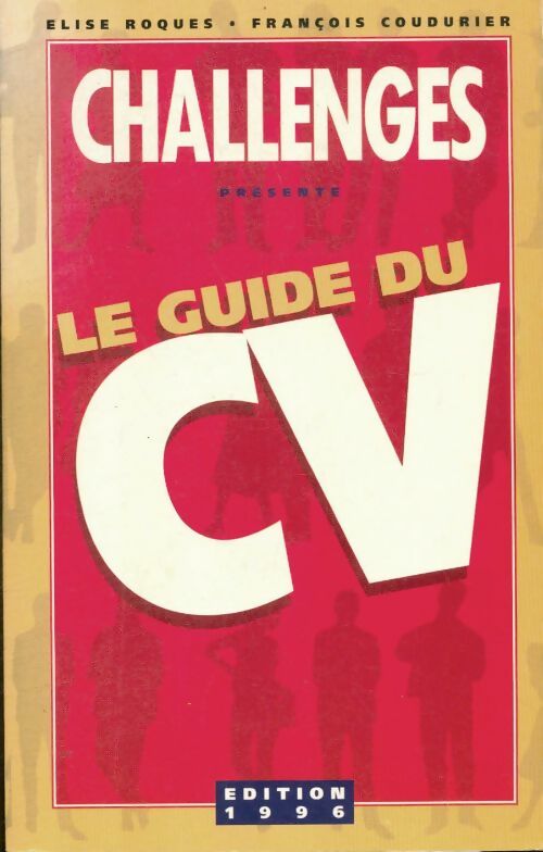 Livrenpoche : Le guide Challenges du CV 1997 - Elise Roques - Livre
