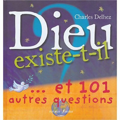 Livrenpoche : Dieu existe t-il ? ...Et 101 autres questions - Charles Delhez - Livre
