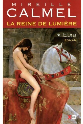 Livrenpoche : La reine de lumière Tome I : Elora - Mireille Calmel - Livre