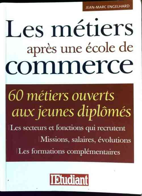 Livrenpoche : Les métiers après une école de commerce - Jean-Marc Engelhard - Livre