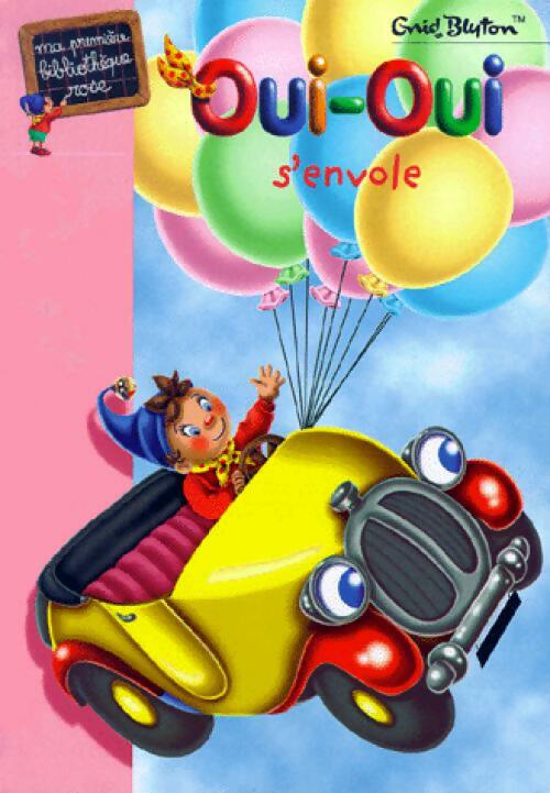 Livrenpoche : Oui-Oui s'envole - Enid Blyton - Livre