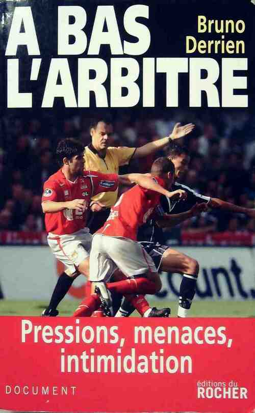 Livrenpoche : A bas l'arbitre - Bruno Derrien - Livre