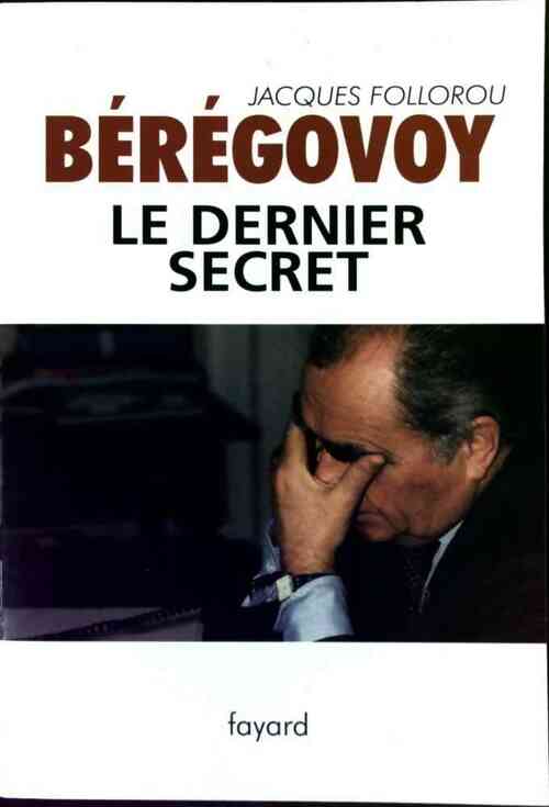 Livrenpoche : Bérégovoy. Le dernier secret - Jacques Follorou - Livre