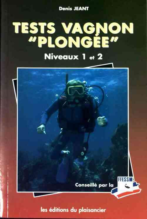 Livrenpoche : Tests Vagnon plongée. Niveaux 1 et 2 - Denis Jeant - Livre