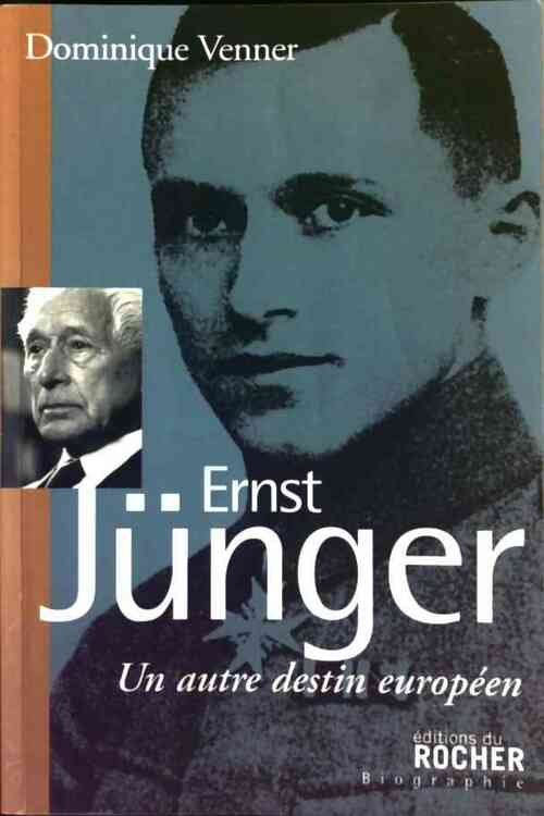 Livrenpoche : Ernst Jünger. Un autre destin européen - Dominique Venner - Livre