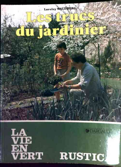 Livrenpoche : Les trucs du jardinier - Loreley Waldberg - Livre