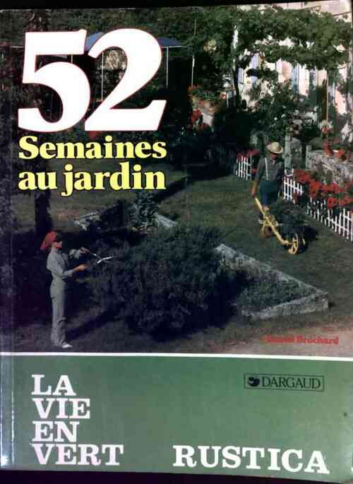 Livrenpoche : 52 semaines au jardin - Daniel Brochard - Livre
