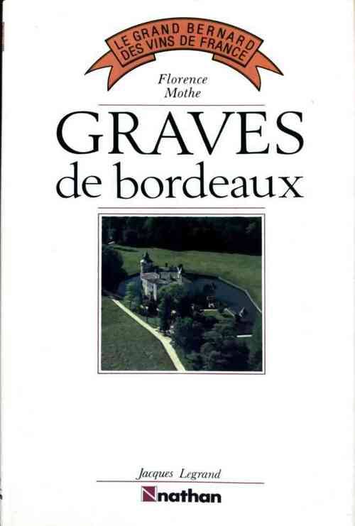 Graves de bordeaux - Florence Mothe -  Le grand Bernard des vins de France - Livre