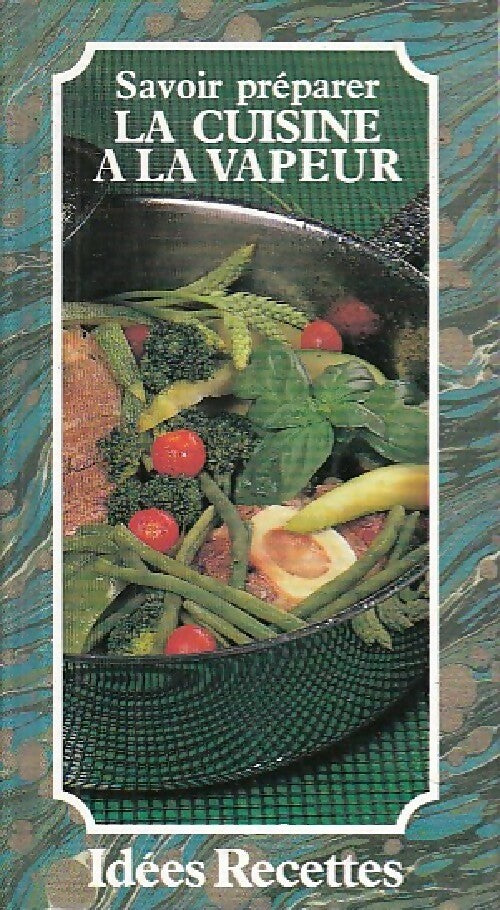 Livrenpoche : Savoir préparer la cuisine à la vapeur - Patrice Dard - Livre