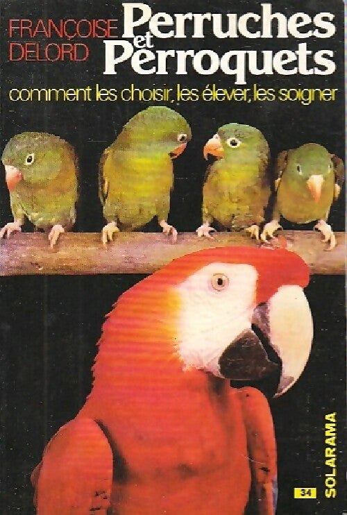 Perruches et perroquets - Françoise Delord - Livre