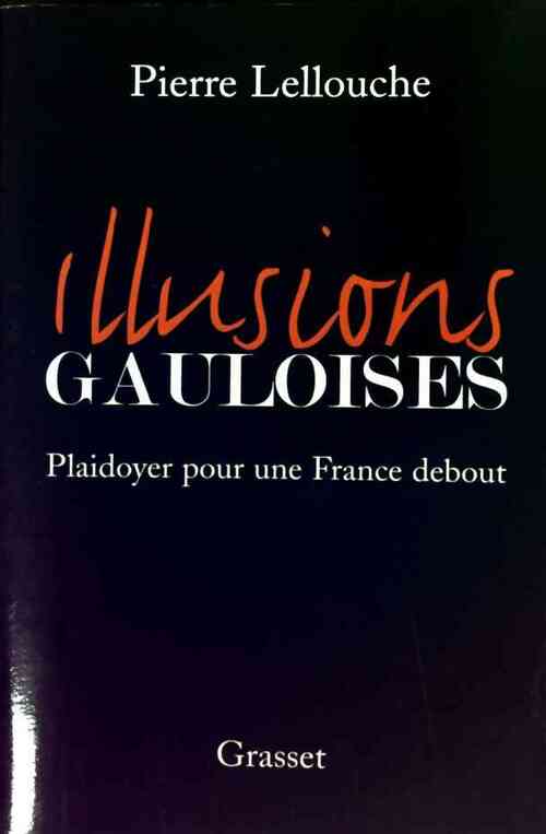 Livrenpoche : Illusions gauloises - Pierre Lellouche - Livre