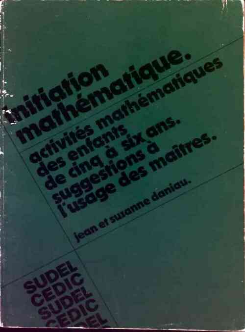 Livrenpoche : Initiation mathématique - Jean Daniau - Livre