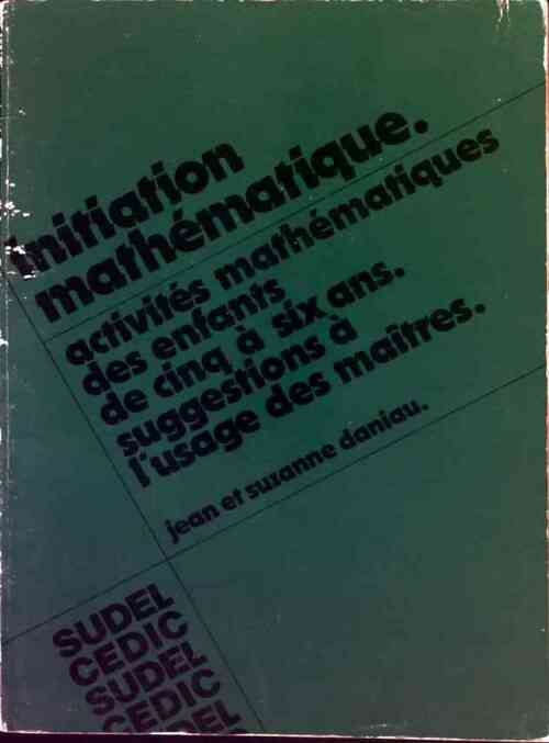 Initiation mathématique - Jean Daniau -  Sudel GF - Livre