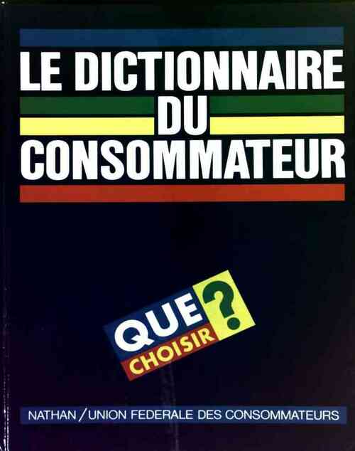 Livrenpoche : Le dictionnaire du consommateur - Collectif - Livre