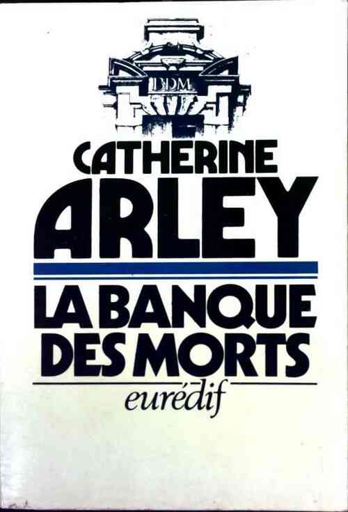 Livrenpoche : La banque des morts - Catherine Arley - Livre
