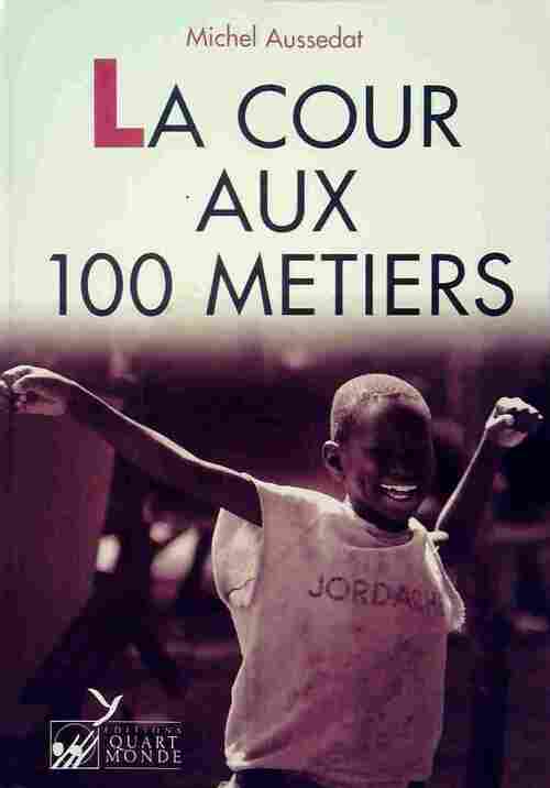 Livrenpoche : La cour aux cent métiers - Michel Aussedat - Livre