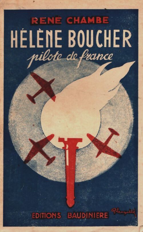 Livrenpoche : Hélène Boucher / Pilote de France - René Chambe - Livre