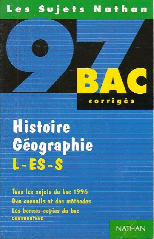 Histoire Géographie Séries L, ES, S Corrigés 1996 - Jacques brochot -  Sujets Nathan - Livre