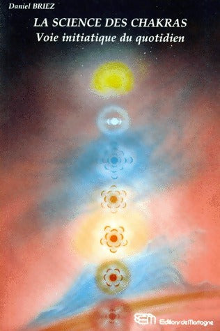 Livrenpoche : La science des chakras - Daniel Briez - Livre