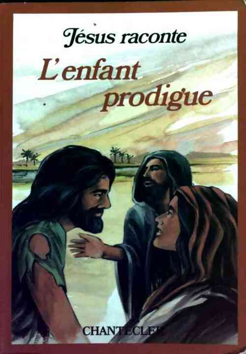 L'enfant prodigue - Jean-Claude Melin -  Jésus raconte - Livre