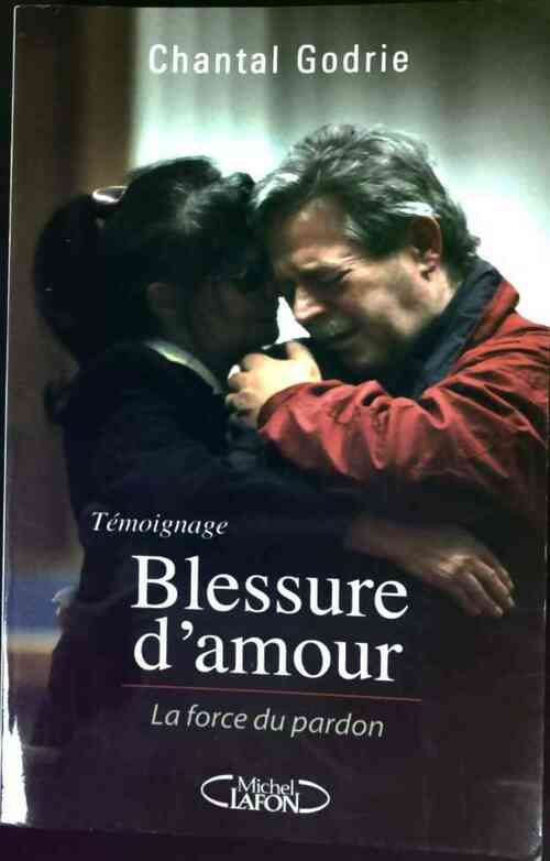 Livrenpoche : Blessure d'amour - Chantal Godrie - Livre