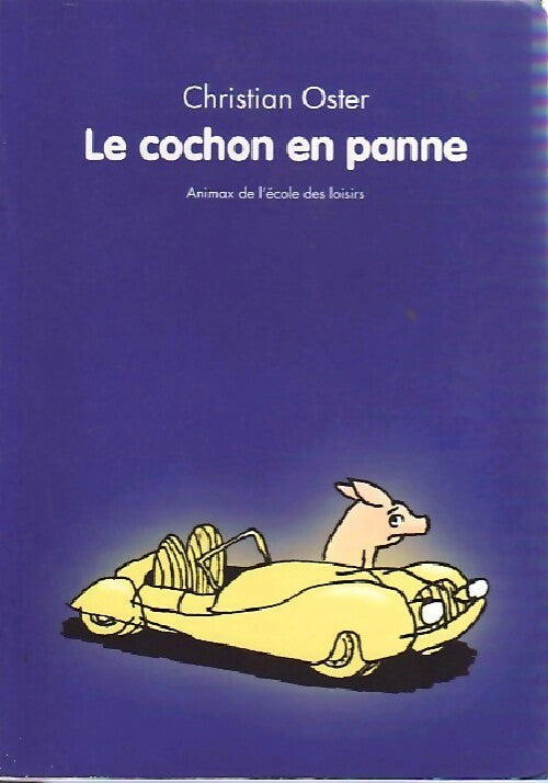 Le cochon en panne - Christian Oster -  Animax - Livre