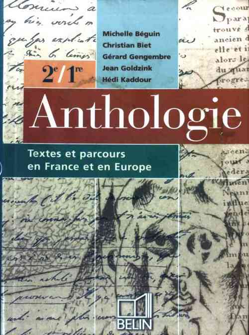 Anthologie 2e, 1re. Textes et parcours en France et en Europe - Michelle Béguin -  Belin GF - Livre