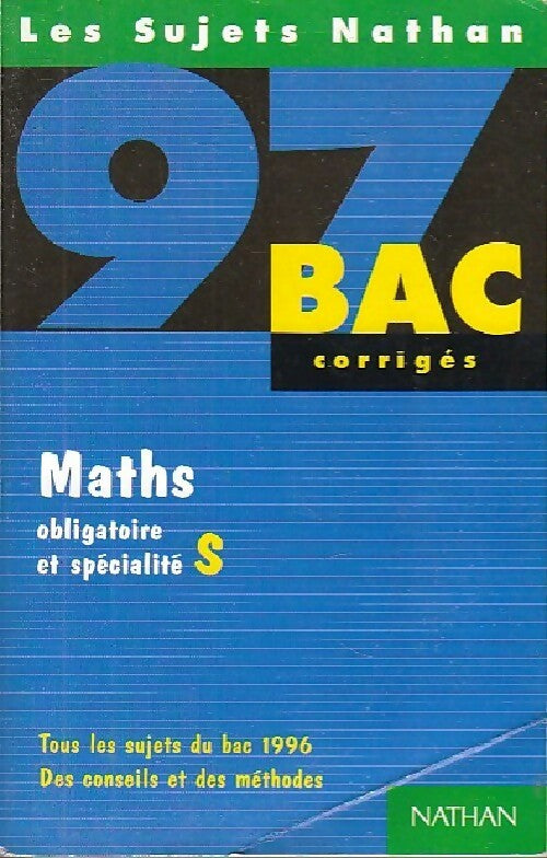 Maths Terminale S Corrigés 1996 - Danièle Depouly -  Sujets Nathan - Livre
