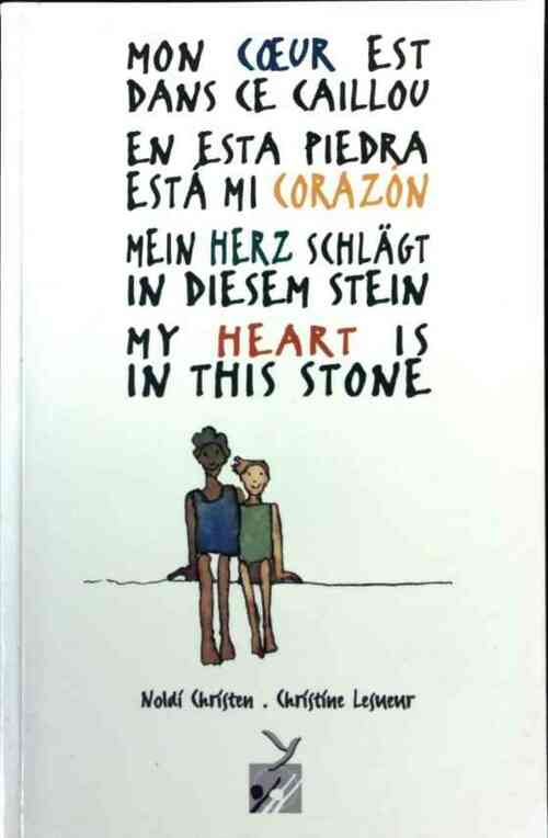 Livrenpoche : Mon coeur est dans ce caillou - Noldi Christen - Livre