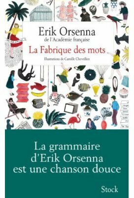 Livrenpoche : La fabrique des mots - Erik Orsenna - Livre