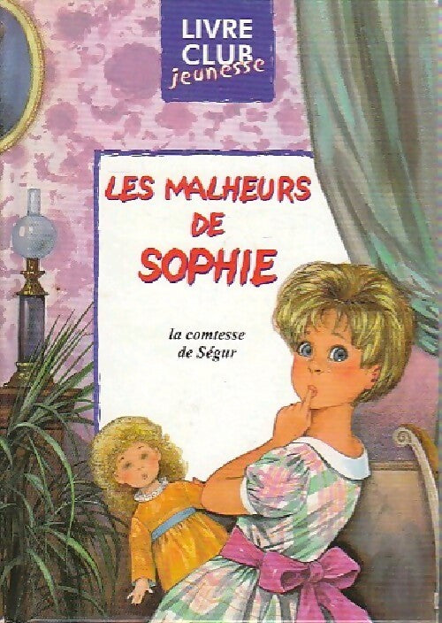 Livrenpoche : Les malheurs de Sophie - Comtesse De Ségur - Livre
