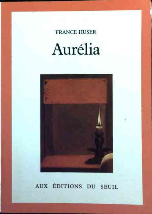 Livrenpoche : Aurélia - France Huser - Livre