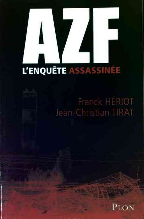 Livrenpoche : AZF. L'enquête assassinée - Franck Hériot - Livre