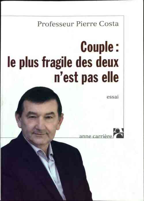 Livrenpoche : Couple. Le plus fragile des deux n'est pas elle - Pierre Costa - Livre