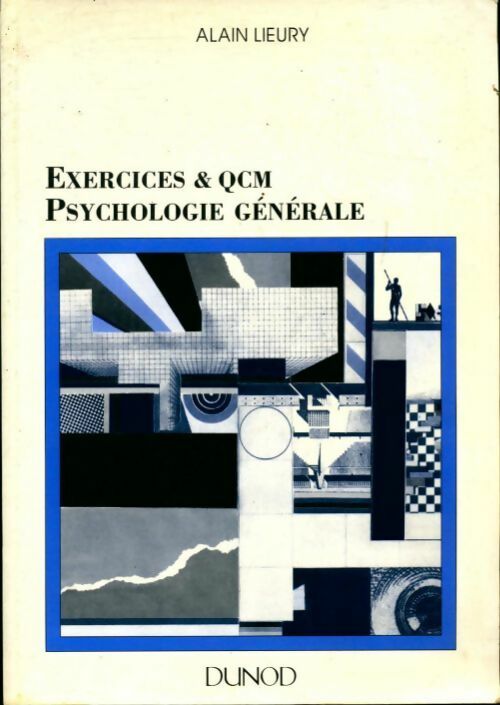Livrenpoche : Exercices & QCM : Psychologie générale - Alain Lieury - Livre