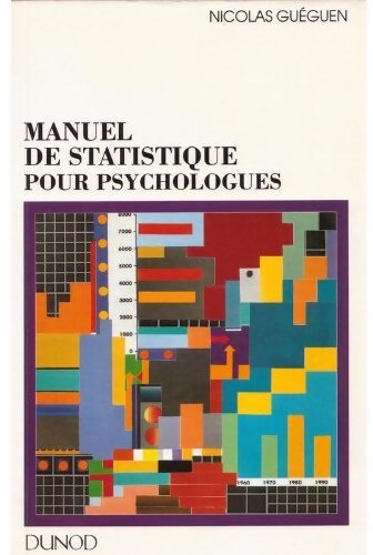 Manuel de statistique pour psychologues - Nicolas Guéguen - Livre