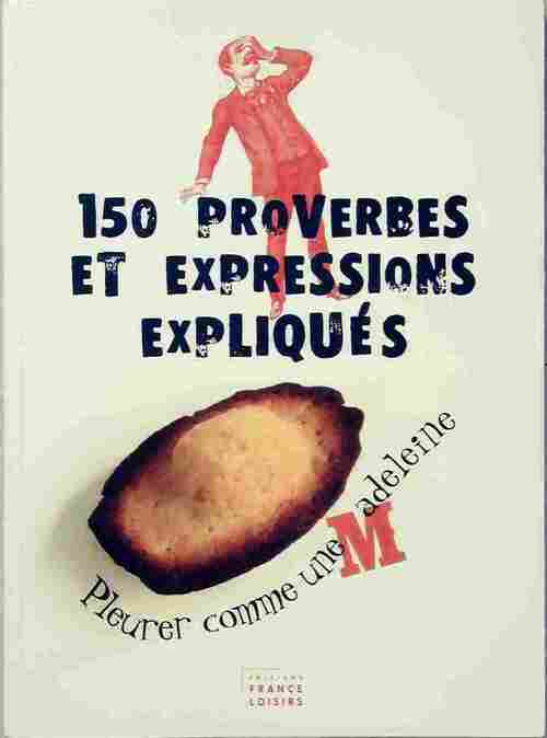 Livrenpoche : 150 proverbes et expressions expliqués - Gilles Guilleron - Livre
