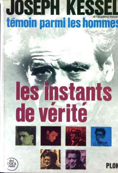 Livrenpoche : Témoin parmi les hommes Tome VI : Les instants de vérité - Joseph Kessel - Livre