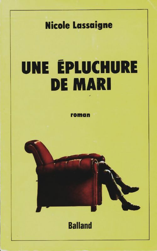 Livrenpoche : Une épluchure de mari - Nicole Lassaigne - Livre