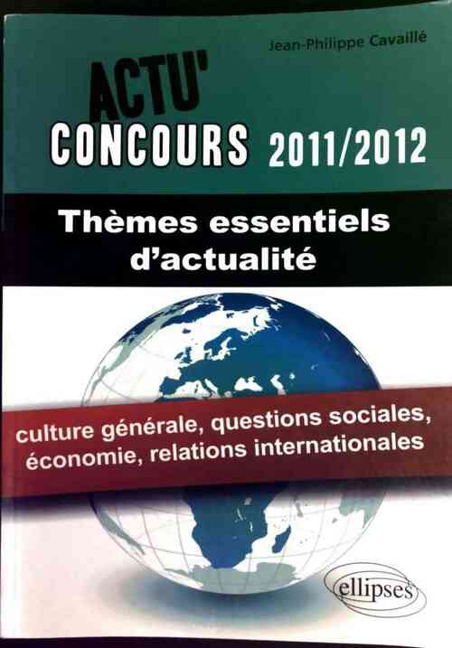 Livrenpoche : Thèmes essentiels d'actualité 2011-2012 - Jean-Philippe Cavaillé - Livre