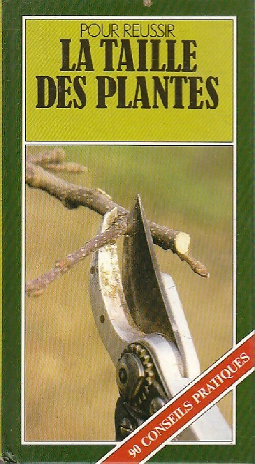 Livrenpoche : Pour réussir la taille des plantes - Graham Rice - Livre