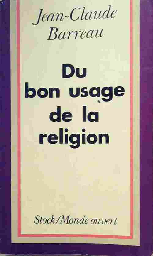 Livrenpoche : Du bon usage de la religion - Jean-Claude Barreau - Livre