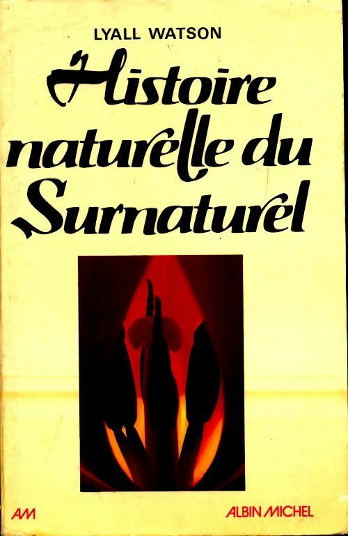 Livrenpoche : Histoire naturelle du surnaturel - Lyall Watson - Livre