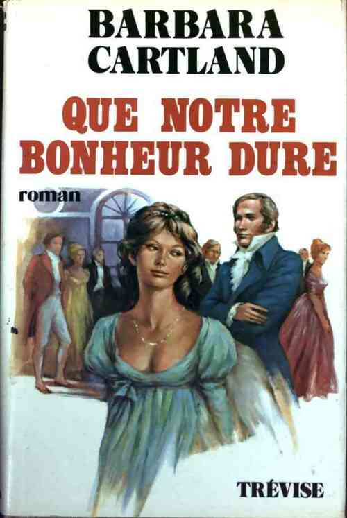 Livrenpoche : Que notre bonheur dure - Barbara Cartland - Livre
