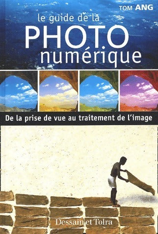 Livrenpoche : Le guide de la photo numérique - Tom Ang - Livre