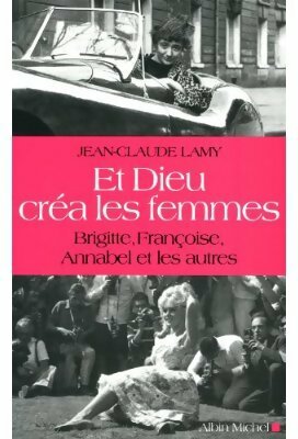 Livrenpoche : Et Dieu créa les femmes - Jean-Claude Lamy - Livre