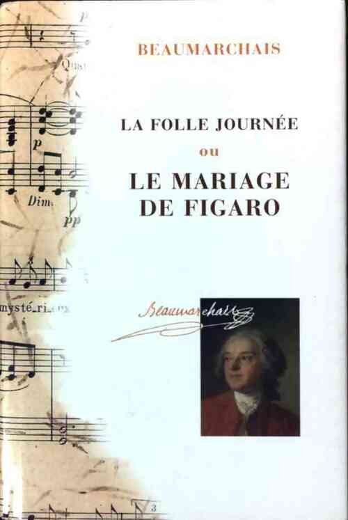 La folle journée / Le mariage de Figaro - Beaumarchais -  Les trésors de la littérature - Livre