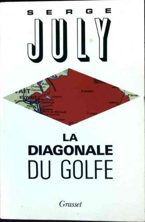La diagonale du Golfe - Serge July -  Grasset GF - Livre