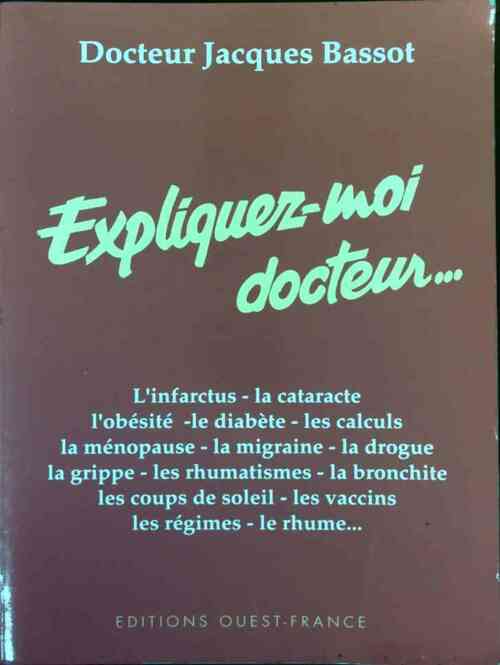 Livrenpoche : Expliquez-moi docteur... - Jacques Bassot - Livre
